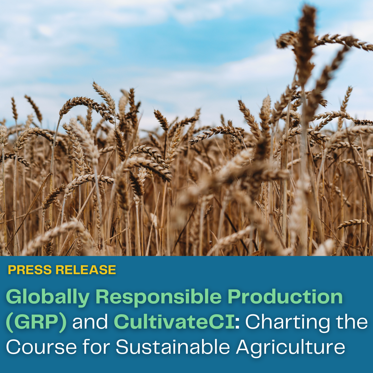 FOR IMMEDIATE RELEASE—Globally Responsible Production (GRP) and CultivateCI: Charting the Course for Sustainable Agriculture